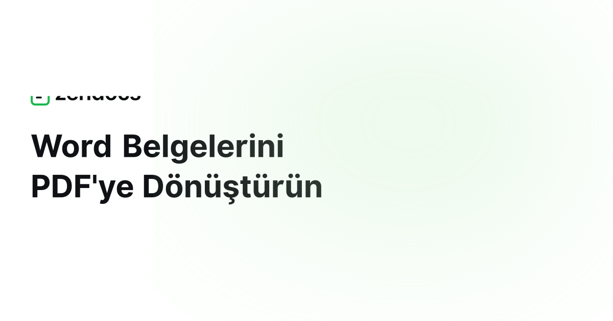 Word'ü PDF'ye Çevrimiçi Dönüştürün - Mükemmel Biçimlendirme | Zendocs